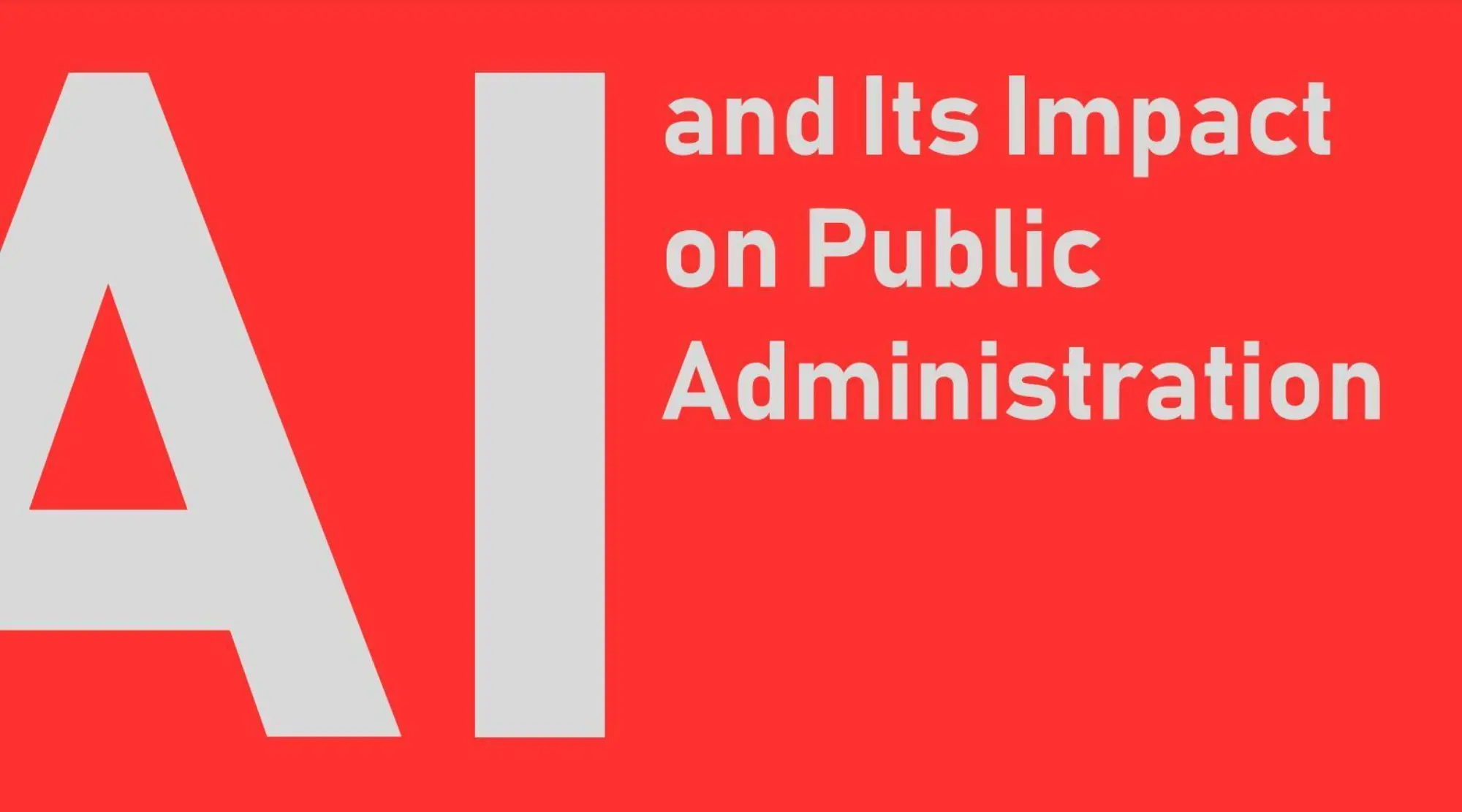 Artificial Intelligence and its Impact on Public Administration
