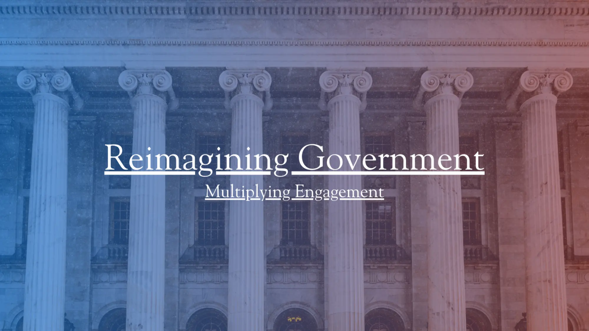 Reimagining Government, Part 3: Multiplying Engagement